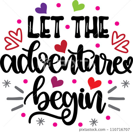 Let The Adventure Begin, Valentines Day, Heart, Love, Be Mine, Holiday, Vector Illustration File 110716707