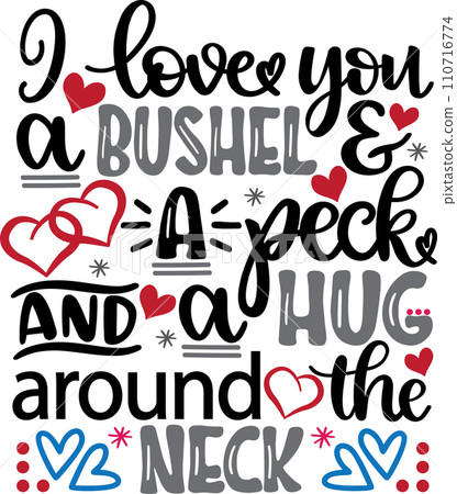 I Love You a Bushel and Peck, Valentines Day, Heart, Love, Be Mine, Holiday, Vector Illustration File 110716774