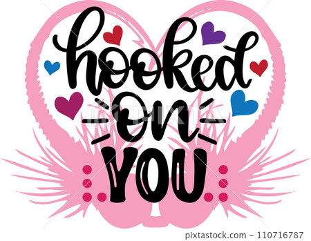 Valentines Day, Hooked On You, Love, Be Mine, Holiday, Vector Illustration File 110716787