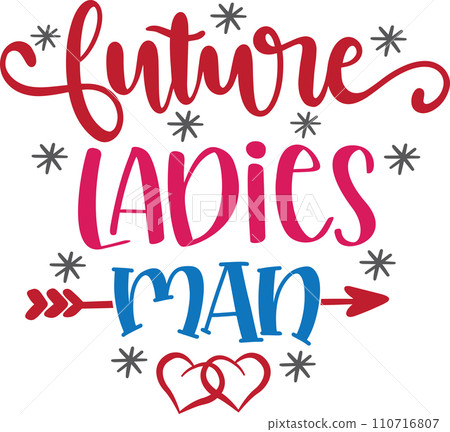 Future Ladies Man, Valentines Day, Heart, Love, Be Mine, Holiday, Vector Illustration File 110716807