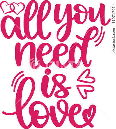 Valentines Day, All You Need is Love, Heart, Love, Be Mine, Holiday, Vector Illustration File 110717014