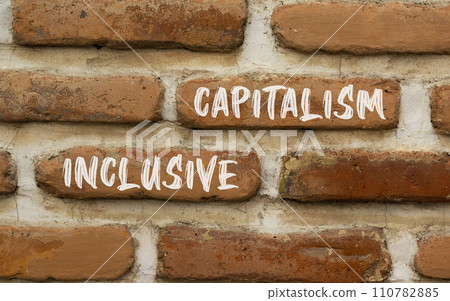 Inclusive capitalism symbol. Concept words Inclusive capitalism on beautiful brown brick wall. Beautiful brown brick wall background. Business inclusive capitalism concept. Copy space. 110782885