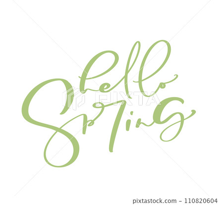 Hand drawn vector green text lettering Hello spring. Motivational and inspirational season quote. Calligraphy card, mug, photo overlays, t-shirt print, flyer, poster design Hand drawn vector green text lettering Hello spring. Motivational and inspirational season quote. Calligraphy card, mug, photo overlays, t-shirt print, flyer, poster design 110820604