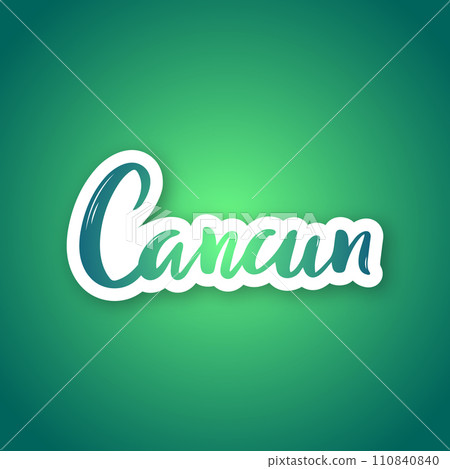 Cancun - hand drawn lettering phrase.  110840840