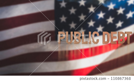 The public debt on America flag for Business concept 3d rendering. The public debt on America flag for Business concept 3d rendering. 110867368