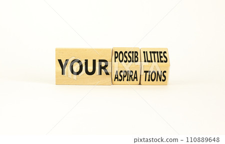 Your aspirations or possibilities symbol. Concept words Your aspirations or possibilities on wooden cubes. Beautiful white background. Business Your aspirations or possibilities concept. Copy space. 110889648