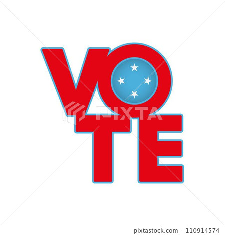 Vote sign, postcard, poster. Micronesia flag. Vector illustration. Vote sign, postcard, poster. Micronesia flag. Vector illustration. 110914574