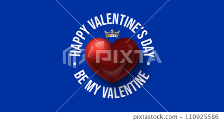 Glossy red 3d heart with golden crown, Happy Valentine's Day and Be My Valentine lettering around. Greeting Card heart Patch print art on solid blue background. Love, romantic vector illustration 110925586