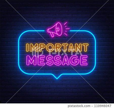 Important Message neon sign in the speech bubble on brick wall background. Important Message neon sign in the speech bubble on brick wall background. 110946047