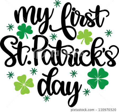 My First St Patrick's Day, Green Clover, So Lucky, Shamrock, Lucky Clover Vector Illustration File 110970320