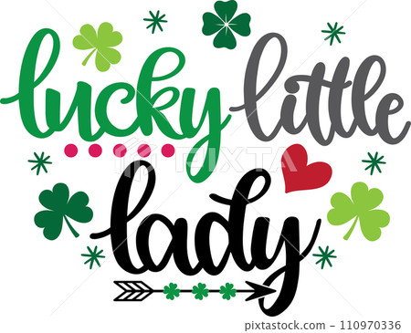 Lucky Little Lady, Green Clover, So Lucky, Shamrock, Lucky Clover Vector Illustration File 110970336