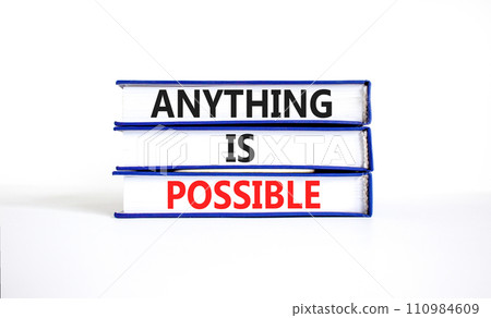 Anything is possible symbol. Concept words Anything is possible on beautiful books. Beautiful white table white background. Business anything is possible concept. Copy space. 110984609