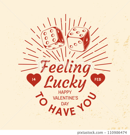 Feeling lucky to have you. Vector illustration. Vintage design with two dice, heart and sun ray sunburst. Template for Valentine s Day greeting card, banner, poster, flyer with red casino dice and 110986474