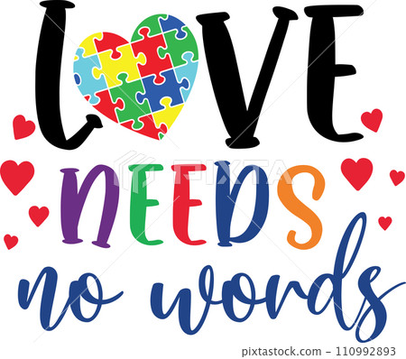 Love Needs No Words, Proud Autism, Autism Day, Vector Illustration File Love Needs No Words, Proud Autism, Autism Day, Vector Illustration File 110992893