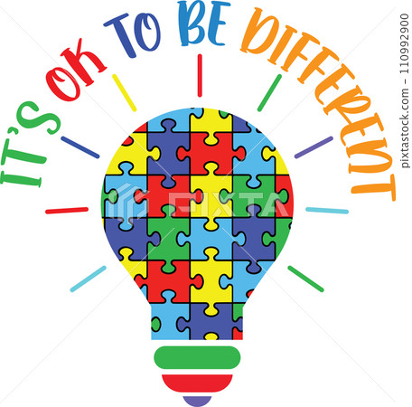 It's Ok To Be Different, Proud Autism, Autism Day, Vector Illustration File It's Ok To Be Different, Proud Autism, Autism Day, Vector Illustration File 110992900