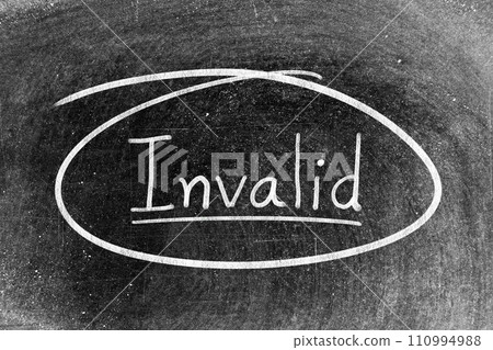 White chalk hand writing in word invalid and circle shape on blackboard background White chalk hand writing in word invalid and circle shape on blackboard background 110994988