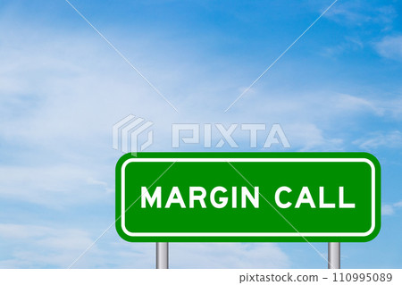 Green color transportation sign with word margin call on blue sky with white cloud background Green color transportation sign with word margin call on blue sky with white cloud background 110995089