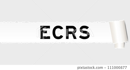 Ripped gray paper background that have word ECRS (Abbreviation of Eliminate, Combine, Rearrange, and Simplify) under torn part Ripped gray paper background that have word ECRS (Abbreviation of Eliminate, Combine, Rearrange, and Simplify) under torn part 111000877