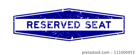 Grunge blue reserved seat word hexagon rubber seal stamp on white background Grunge blue reserved seat word hexagon rubber seal stamp on white background 111000953