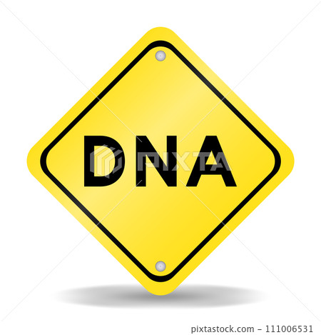 Yellow color transportation sign with word DNA (abbreviation of Deoxyribonucleic acid) on white background Yellow color transportation sign with word DNA (abbreviation of Deoxyribonucleic acid) on white background 111006531
