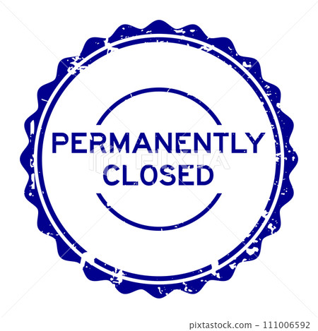 Grunge blue permanently closed word round rubber seal stamp on white background Grunge blue permanently closed word round rubber seal stamp on white background 111006592