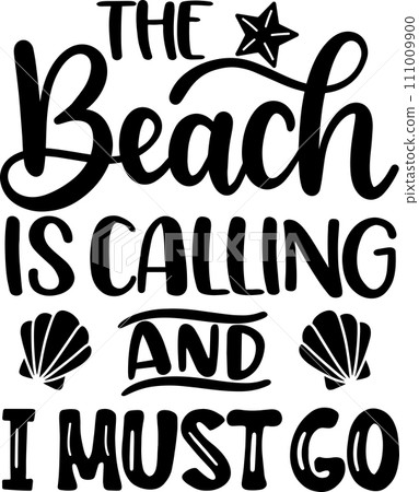 The Beach Is Calling And I Must Go, Beach, Summer Holiday, Vector Illustration File 111009900