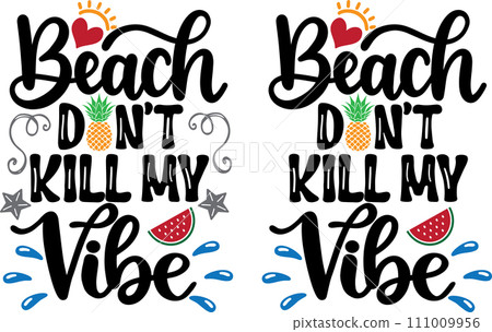 Beach Don't Kill My Vibe, Beach, Summer Holiday, Vector Illustration File Beach Don't Kill My Vibe, Beach, Summer Holiday, Vector Illustration File 111009956