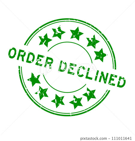 Grunge green order declined word with star icon round rubber seal stamp on white background Grunge green order declined word with star icon round rubber seal stamp on white background 111011641