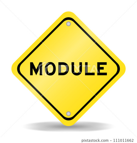 Yellow color transportation sign with word module on white background Yellow color transportation sign with word module on white background 111011662