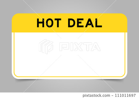 Label banner that have yellow headline with word hot deal and white copy space, on gray background Label banner that have yellow headline with word hot deal and white copy space, on gray background 111011697