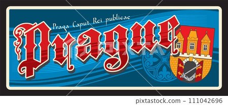 Prague capital city of Czech republic. Vector travel plate or sticker, vintage tin sign, retro vacation postcard or journey signboard, luggage tag. Souvenir card with coat of arms and slogan Prague capital city of Czech republic. Vector travel plate or sticker, vintage tin sign, retro vacation postcard or journey signboard, luggage tag. Souvenir card with coat of arms and slogan 111042696