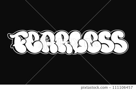 Fearless - single word, letters graffiti style. Vector hand drawn logo. Funny cool trippy word Fearless, fashion, graffiti style print t-shirt, poster concept Fearless - single word, letters graffiti style. Vector hand drawn logo. Funny cool trippy word Fearless, fashion, graffiti style print t-shirt, poster concept 111106457