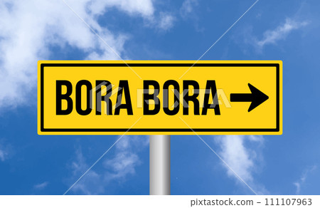 Bora bora road sign on cloudy sky background Bora bora road sign on cloudy sky background 111107963