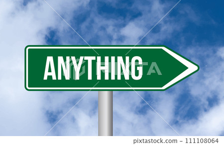 Anything road sign on cloudy sky background 111108064