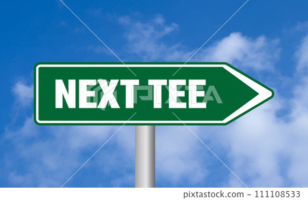 Next tee road sign on cloudy sky background Next tee road sign on cloudy sky background 111108533