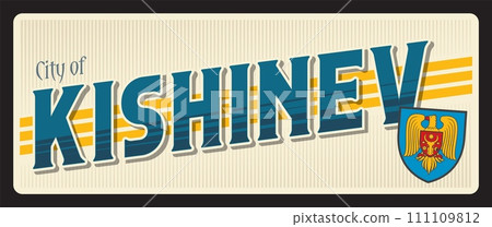 Kishinev capital of Moldova, Chisinau town plaque. Vector travel plate or sticker, vintage tin sign, retro vacation postcard or journey signboard, luggage tag. Card with coat of arms 111109812