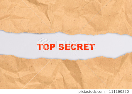 Ripped paper with text of top secret Ripped paper with text of top secret 111160220