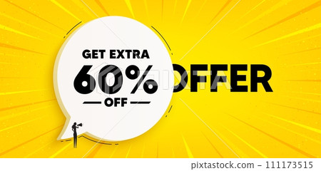 Get Extra 60 percent off Sale. Chat speech bubble banner. Discount offer price sign. Special offer symbol. Save 60 percentages. Extra discount speech bubble message. Talk box background. Vector 111173515