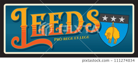 City of Leeds in Yorkshire, UK England. Vector travel plate or sticker, vintage tin sign, retro vacation postcard or journey signboard, luggage tag. Souvenir card with motto and coat of arms City of Leeds in Yorkshire, UK England. Vector travel plate or sticker, vintage tin sign, retro vacation postcard or journey signboard, luggage tag. Souvenir card with motto and coat of arms 111274834