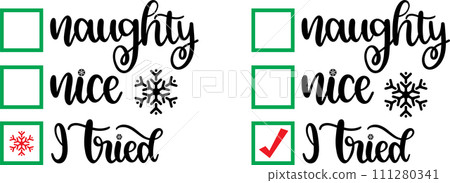 Naughty Nice I Tried, Merry Christmas, Santa, Christmas Holiday, Vector Illustration File 111280341