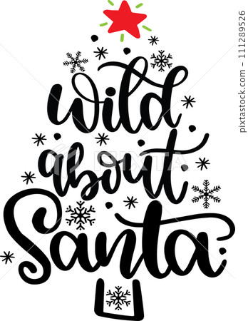 Wild About Santa, Merry Christmas, Santa, Christmas Holiday, Vector Illustration File Wild About Santa, Merry Christmas, Santa, Christmas Holiday, Vector Illustration File 111289526