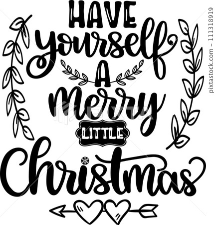 Have Yourself a Merry Little Christmas, Merry Christmas, Santa, Christmas Holiday, Vector Illustration File 111318919