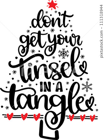 Don't Get Your Tinsel In A Tangle, Merry Christmas, Santa, Christmas Holiday, Vector Illustration File 111318944