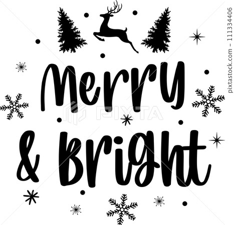 Merry and Bright, Merry Christmas, Santa, Christmas Holiday, Vector Illustration File Merry and Bright, Merry Christmas, Santa, Christmas Holiday, Vector Illustration File 111334406