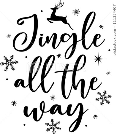 Jingle All the Way, Merry Christmas, Santa, Christmas Holiday, Vector Illustration File Jingle All the Way, Merry Christmas, Santa, Christmas Holiday, Vector Illustration File 111334407