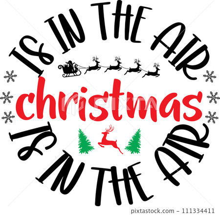 Christmas is in the Air, Merry Christmas, Santa, Christmas Holiday, Vector Illustration File Christmas is in the Air, Merry Christmas, Santa, Christmas Holiday, Vector Illustration File 111334411