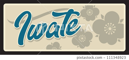 Iwate tin signs, Japan prefecture metal travel plate. Japanese region retro plaque with sakura flowers and vintage typography. Iwate Prefecture in the Thoku region of Honshu asian travel destination Iwate tin signs, Japan prefecture metal travel plate. Japanese region retro plaque with sakura flowers and vintage typography. Iwate Prefecture in the Thoku region of Honshu asian travel destination 111348923