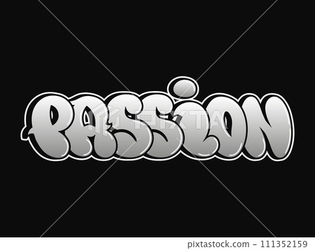 Passion - single word, letters graffiti style. Vector hand drawn logo. Funny cool trippy word Passion, fashion, graffiti style print t-shirt, poster concept Passion - single word, letters graffiti style. Vector hand drawn logo. Funny cool trippy word Passion, fashion, graffiti style print t-shirt, poster concept 111352159