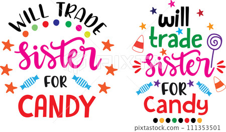 Will Trade Sister For Candy, Halloween Holiday, Happy Halloween, Vector Illustration File Will Trade Sister For Candy, Halloween Holiday, Happy Halloween, Vector Illustration File 111353501