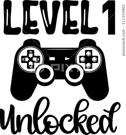 Level 1 Unlocked, Birthday Party, Video Game, Funny Gamer Vector Illustration File Level 1 Unlocked, Birthday Party, Video Game, Funny Gamer Vector Illustration File 111354963